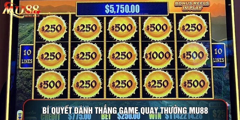 Bí quyết đánh thắng game quay thưởng MU88 Bí quyết đánh thắng game quay thưởng MU88