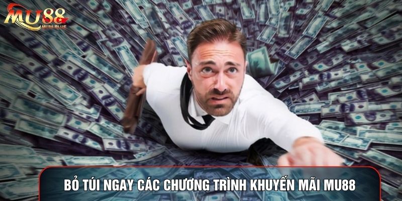 Bỏ túi ngay các chương trình khuyến mãi MU88 Bỏ túi ngay các chương trình khuyến mãi MU88