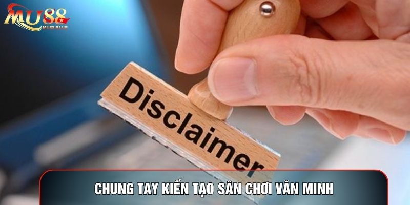 Chung tay kiến tạo sân chơi văn minh