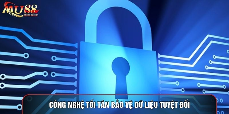 Công nghệ tối tân bảo vệ dữ liệu tuyệt đối Công nghệ tối tân bảo vệ dữ liệu tuyệt đối