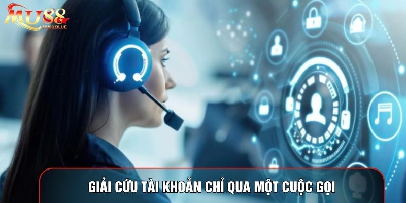 Giải cứu tài khoản chỉ qua một cuộc gọi Giải cứu tài khoản chỉ qua một cuộc gọi