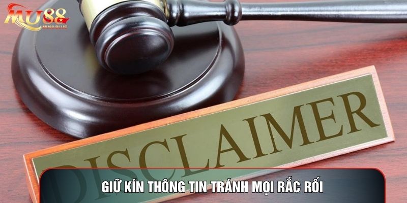 Giữ kín thông tin tránh mọi rắc rối