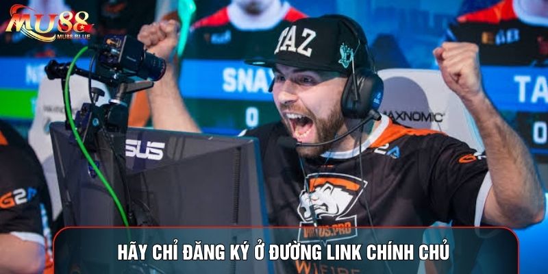 Hãy chỉ đăng ký ở đường link chính chủ