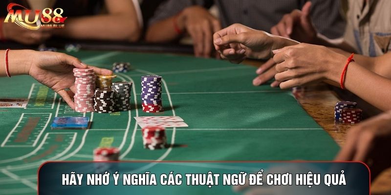 Hãy nhớ ý nghĩa các thuật ngữ để chơi hiệu quả