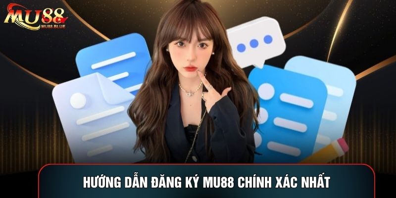 Hướng dẫn đăng ký MU88 chính xác nhất Hướng dẫn đăng ký MU88 chính xác nhất