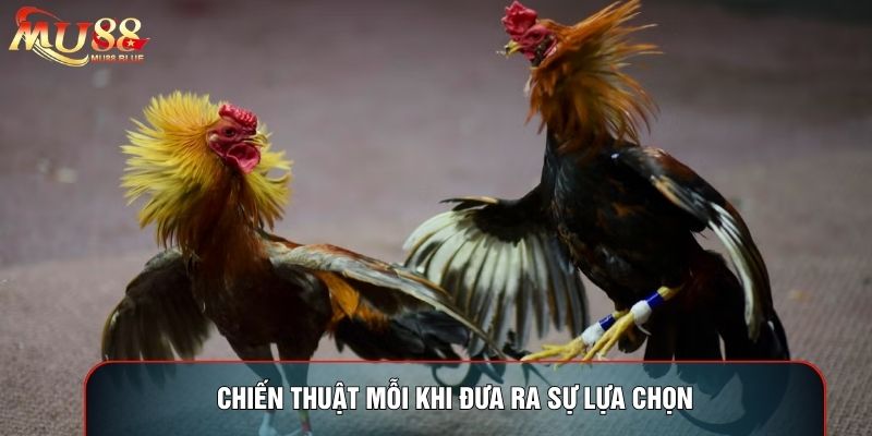 Chiến thuật mỗi khi đưa ra sự lựa chọn Chiến thuật mỗi khi đưa ra sự lựa chọn