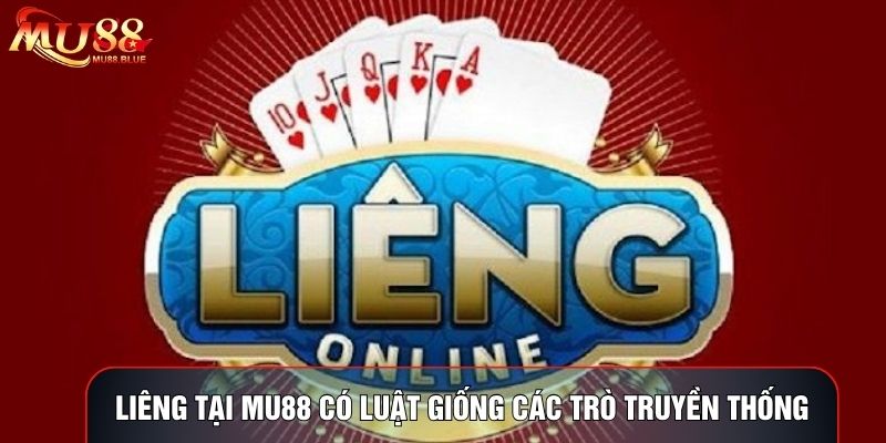 Liêng tại MU88 có luật giống các trò truyền thống Liêng tại MU88 có luật giống các trò truyền thống