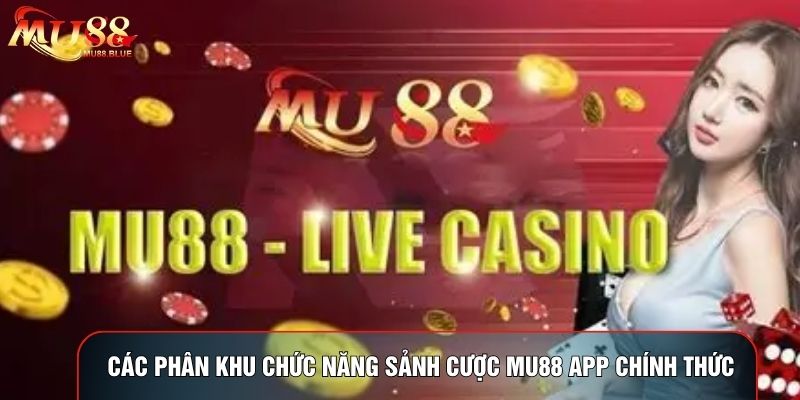 Các phân khu chức năng sảnh cược MU88 app chính thức Các phân khu chức năng sảnh cược MU88 app chính thức