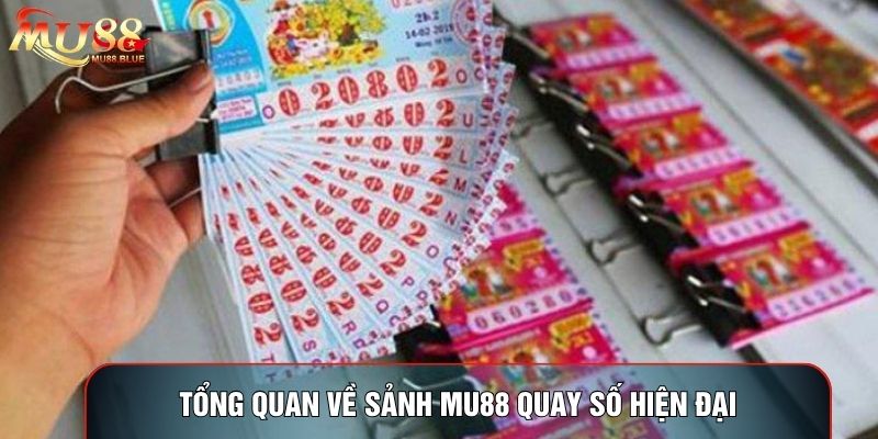 Tổng quan về sảnh MU88 quay số hiện đại